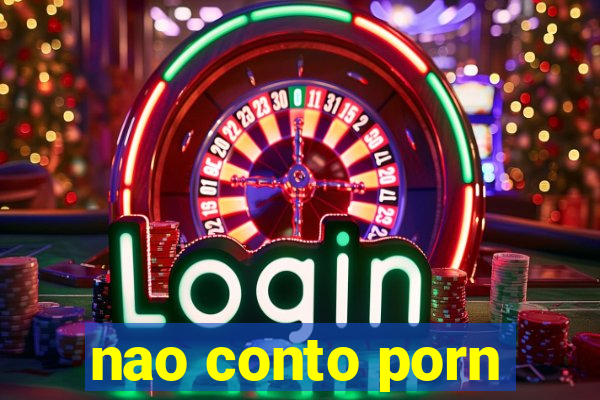 nao conto porn